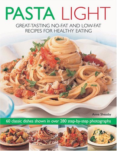 Pasta Light: Great-tasting No-fat and Low-fat Recipes for Health
